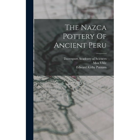 The Nazca Pottery Of Ancient Peru (Hardcover)