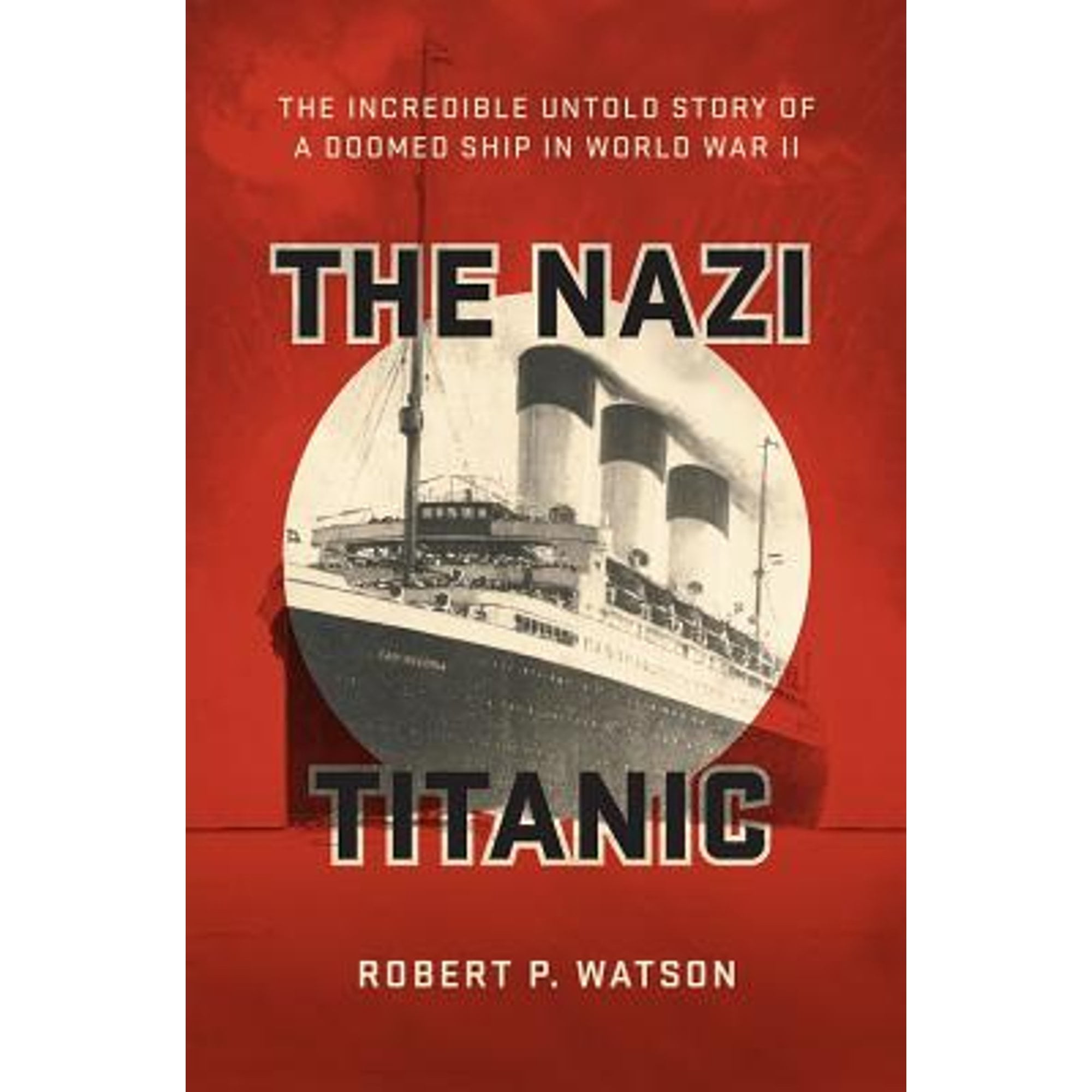 Pre-Owned The Nazi Titanic: Incredible Untold Story of a Doomed Ship in ...