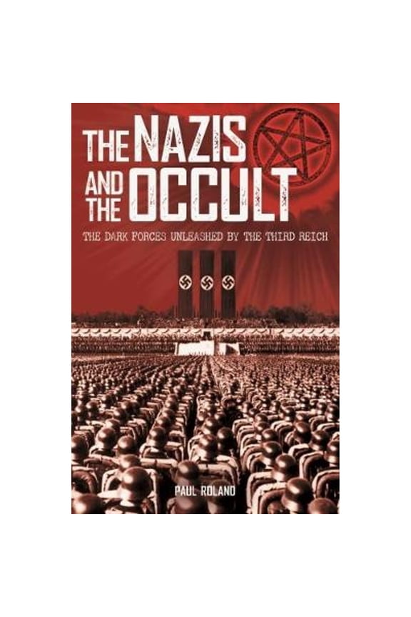 Pre-Owned The Nazis and the Occult (Paperback) by Paul Roland