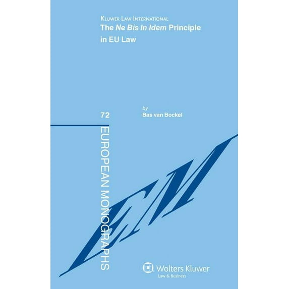 The Ne Bis in Idem Principle in Eu Law, (Hardcover)
