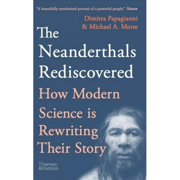 Pre-Owned The Neanderthals Rediscovered: How A Scientific Revolution Is Rewriting Their Story Paperback