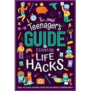 The Nearly Teenager's Guide to Essential Life Hacks How to Stay Stress-Free and Be More Independent, Paperback
