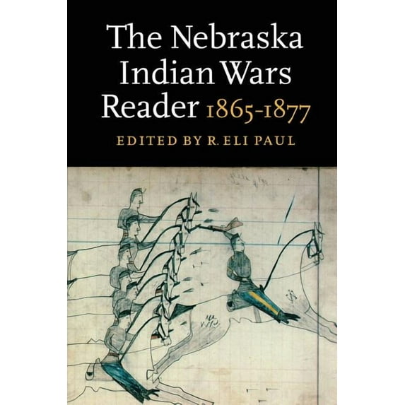 The Nebraska Indian Wars Reader: 1865-1877, (Paperback)