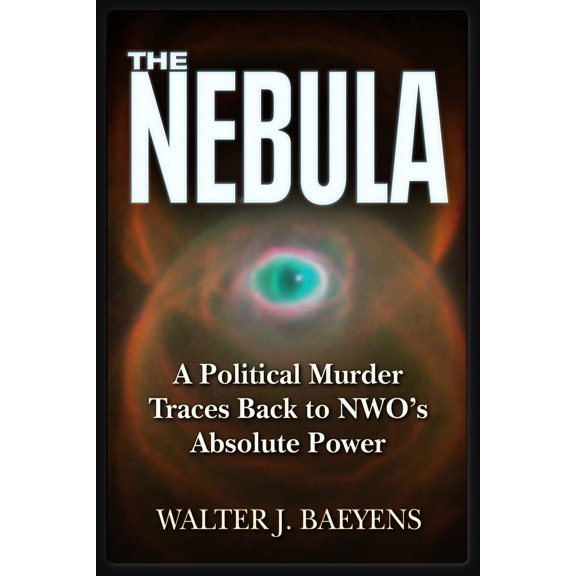The Nebula : A Politcal Murder Traces back to NWO's Absolute Power (Paperback)