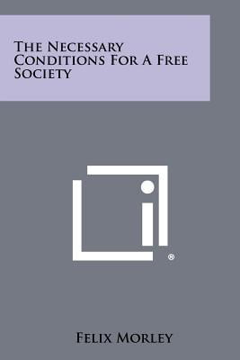 The Necessary Conditions for a Free Society Paperback