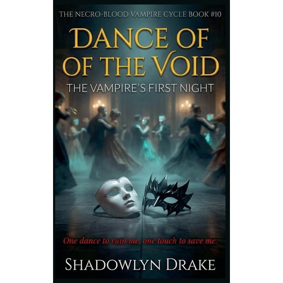 The Necro-Blood Vampire Cycle Dance Of The Void: The Vampire's First Night, Book 10, (Paperback)