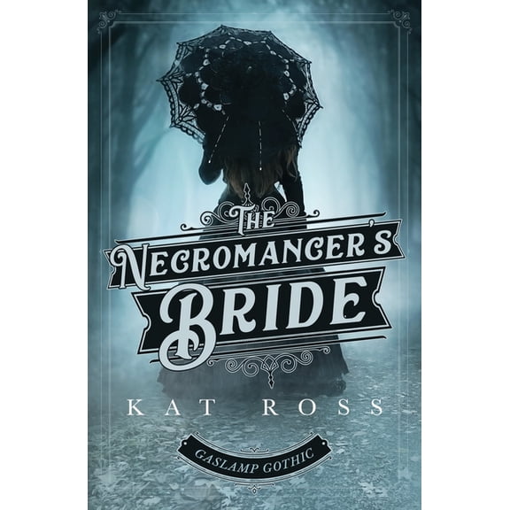 Gaslamp Gothic The Necromancer's Bride, Book 4, (Paperback)