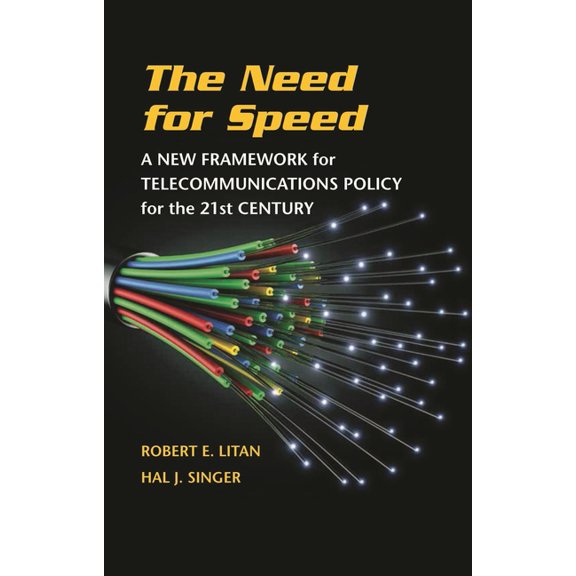 The Need for Speed: A New Framework for Telecommunications Policy for the 21st Century