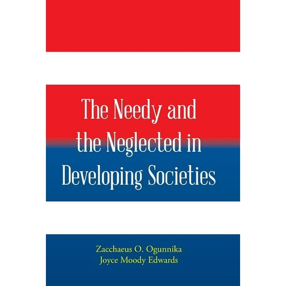 The Needy and the Neglected in Developing Societies. (Hardcover)