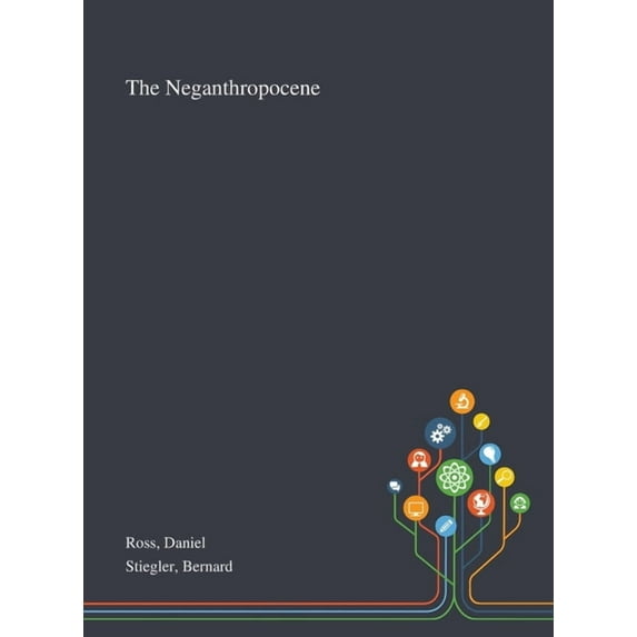 The Neganthropocene (Hardcover)