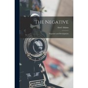 The Negative Exposure and Development, Paperback