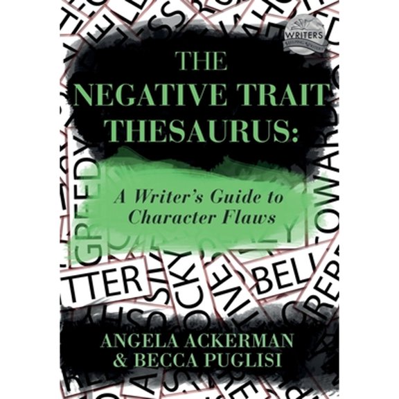 Pre-Owned The Negative Trait Thesaurus: A Writer's Guide to Character Flaws (Writers Helping Writers Series), 9780989772501, 0989772500, Paperback,