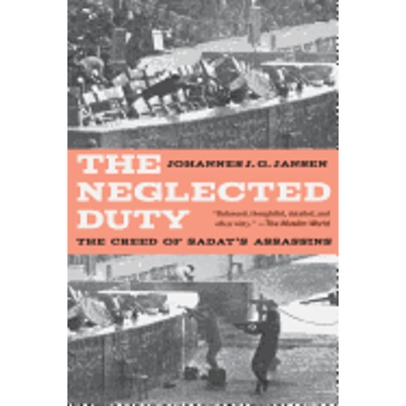 Pre-Owned The Neglected Duty: The Creed of Sadat's Assassins