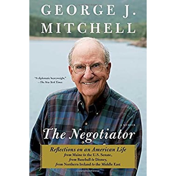 Pre-Owned Negotiator: Reflections on an American Life from Maine to the U.S. Senate, from Baseball to Disney, from Northern Ireland to the M (Paperback) 1451691386 9781451691382