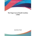 thumbnail image 1 of The Negro Law of South Carolina (1848) (Hardcover), 1 of 1