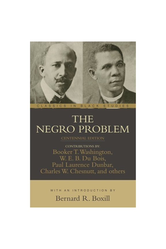 Pre-Owned Negro Problem (Paperback) by Booker T Washington, W E B Du Bois, Paul Laurence Dunbar
