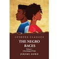 thumbnail image 1 of The Negro Races A Sociological Study Volume 1 by Jerome Dowd (Paperback), 1 of 1