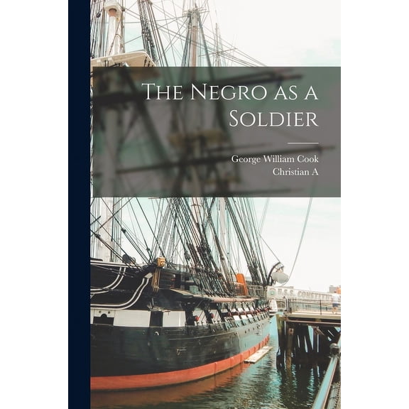 The Negro as a Soldier (Paperback)