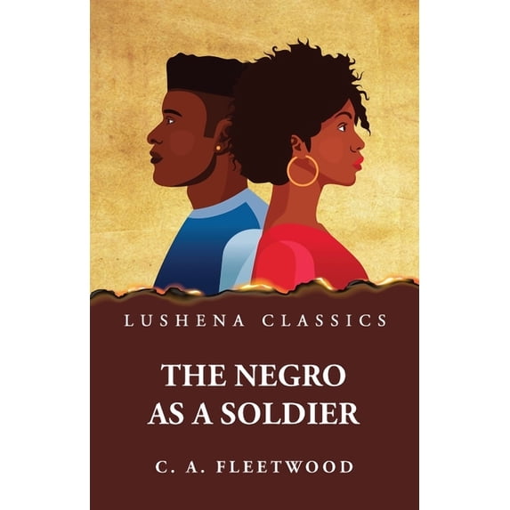 The Negro as a Soldier (Paperback)