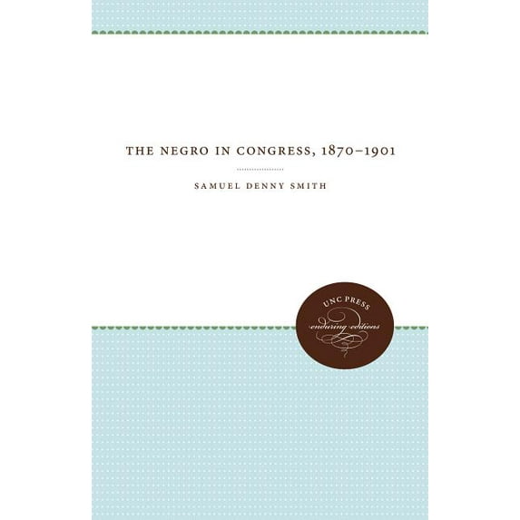 The Negro in Congress, 1870-1901, (Paperback)