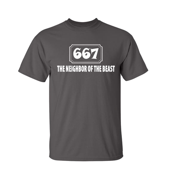 The Neighbor of The Beast Sarcastic Humor Graphic Novelty Funny Tall T Shirt
