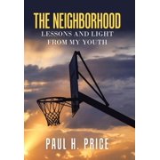 The Neighborhood Lessons and Light from My Youth, Hardcover