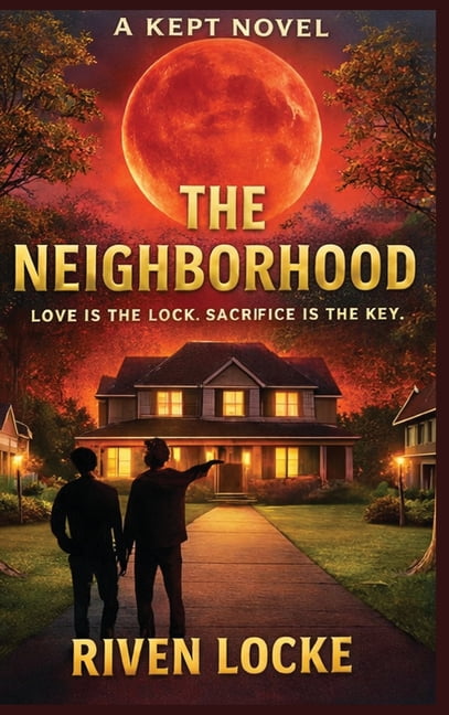 The Neighborhood: Love Is the Lock. Sacrifice Is the Key, (Hardcover)