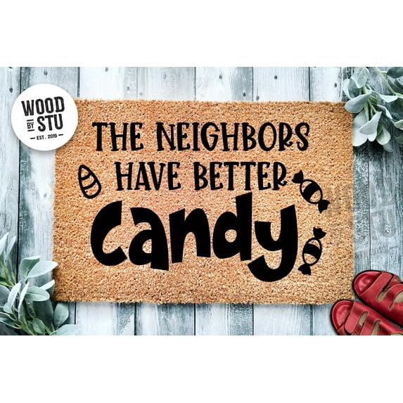 The Neighbors Have Better Candy Halloween Door Mat | Funny Doormat | Welcome Mat | Funny Door Mat | Halloween Home Doormat | Custom Doormat