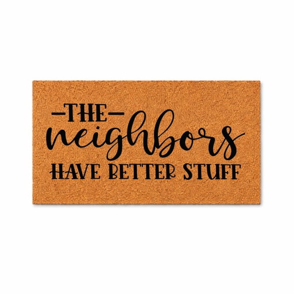 The Neighbors Have Better Stuff, Funny Doormat, Welcome Mat, Front Door Rug, Housewarming Gift, Entryway Decor 3128 (16x24 inches) 3128