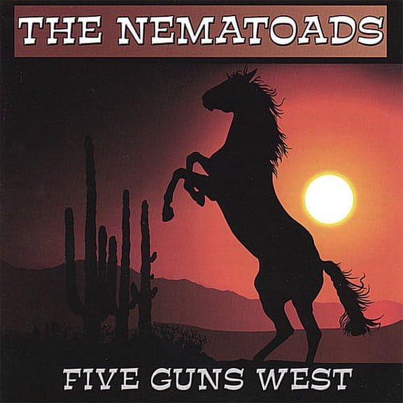 The Nematoads - Five Guns West  [COMPACT DISCS]