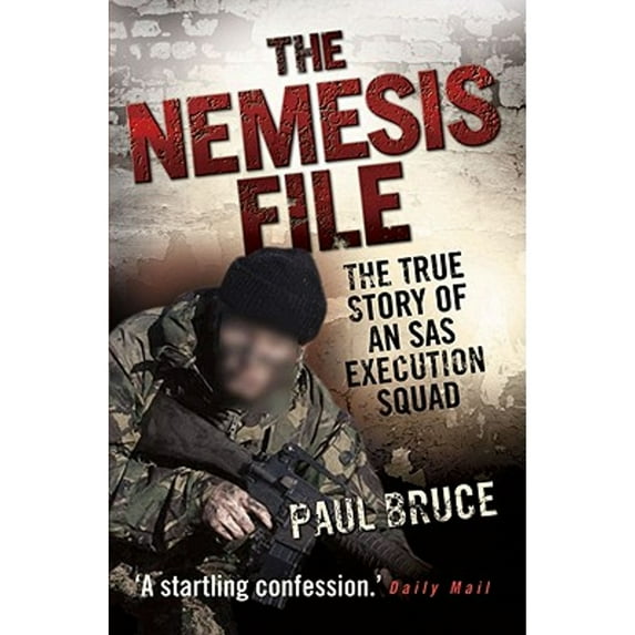 Pre-Owned The Nemesis File: The True Story of an SAS Execution Squad (Paperback) 1843582732 9781843582731