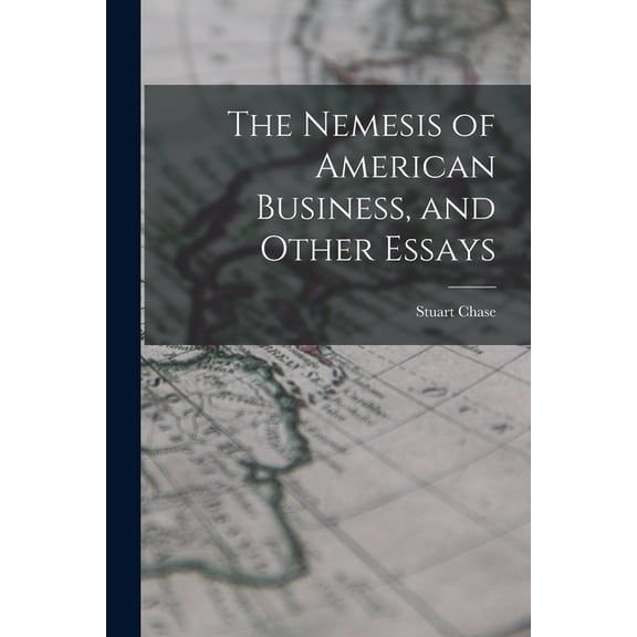 The Nemesis of American Business, and Other Essays (Paperback)