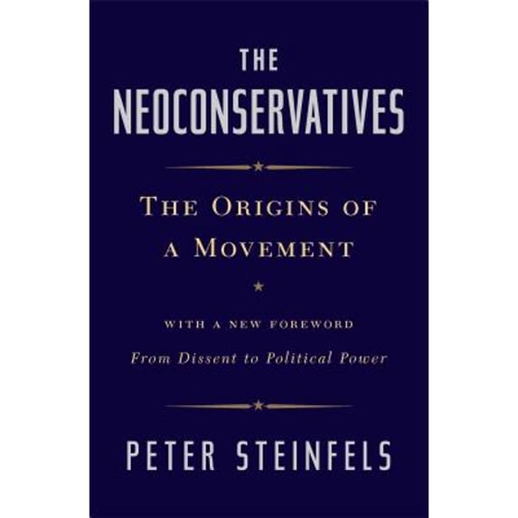 Pre-Owned The Neoconservatives: The Origins of a Movement (Paperback) 1476728836 9781476728834
