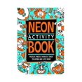 thumbnail image 1 of Pre-Owned The Neon Activity Book, Puzzles, Mazes, Doodles, Crazy Coloring & Lots More Paperback, 1 of 1