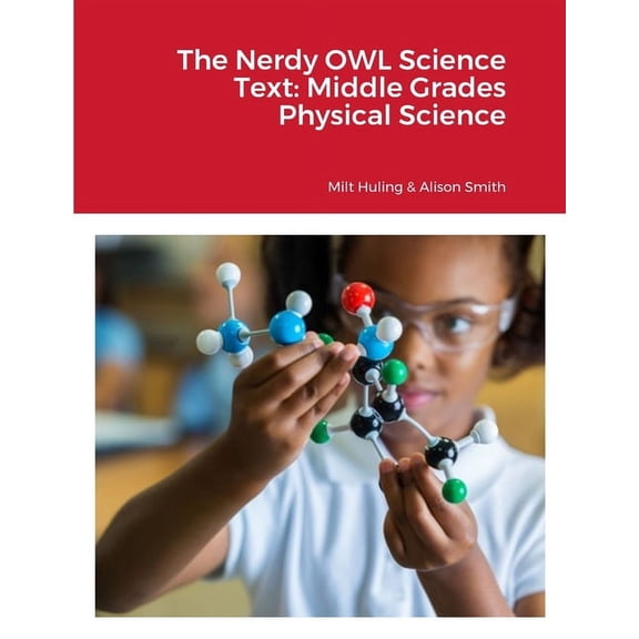 The Nerdy OWL Science Text: Middle Grades Physical Science, (Paperback)