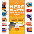 thumbnail image 1 of The Nerf Blaster Modification Guide: The Unofficial Handbook for Making Your Foam Arsenal Even More Awesome (Paperback), 1 of 1