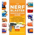 thumbnail image 1 of Pre-Owned The Nerf Blaster Modification Guide: The Unofficial Handbook for Making Your Foam Arsenal Even More Awesome (Paperback) 076035782X 9780760357828, 1 of 1