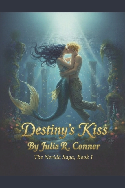 The Nerida Saga Destiny's Kiss: The Nerida Saga, Book 1, Book 1, (Paperback)