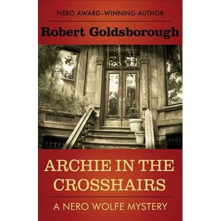 The Nero Wolfe Mysteries: Archie in the Crosshairs (Paperback)