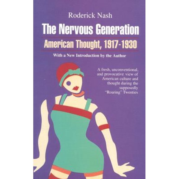 Pre-Owned The Nervous Generation: American Thought 1917-1930 (Paperback) 0929587219 9780929587219