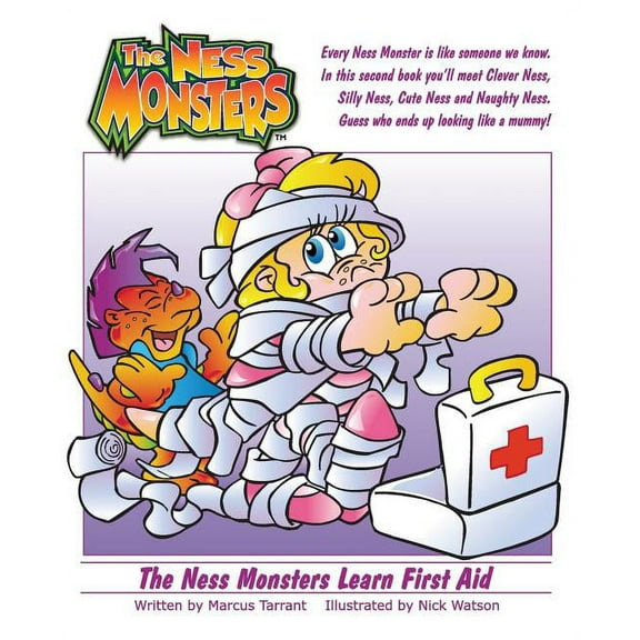 The Ness Monsters The Ness Monsters Learn First Aid: Guess who ends up looking like a mummy!, Book 3, (Paperback)