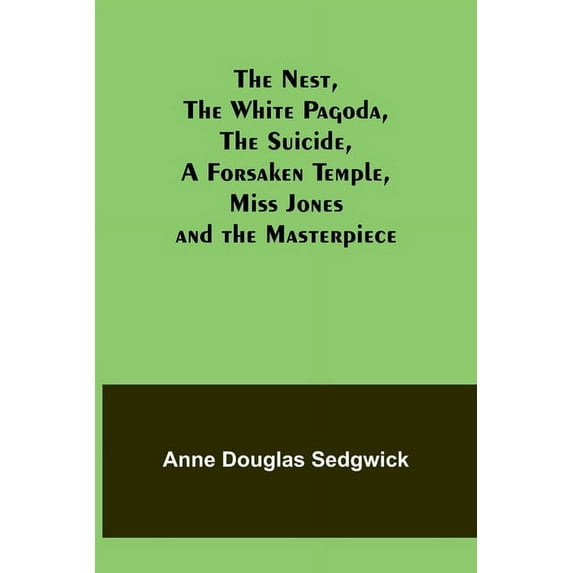 The Nest, The White Pagoda, The Suicide, A Forsaken Temple, Miss Jones and the Masterpiece, (Paperback)