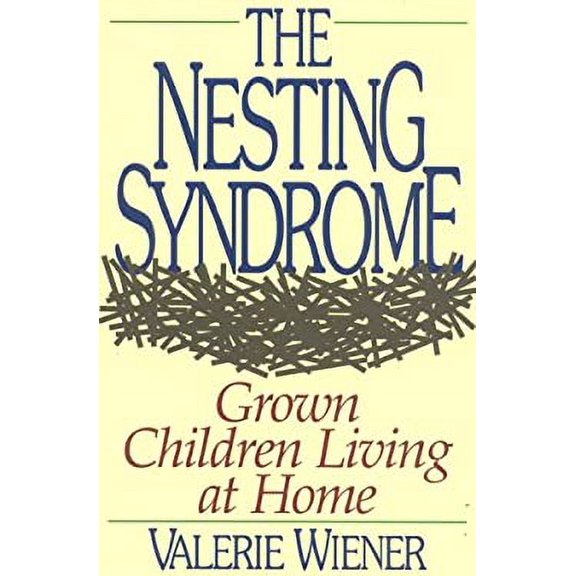 Pre-Owned The Nesting Syndrome : Grown Children Living at Home 9781577490326 Used