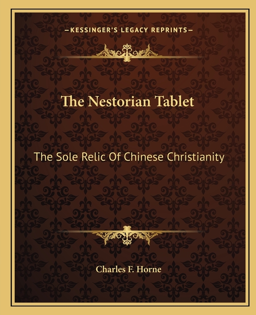 The Nestorian Tablet The Sole Relic Of Chinese Christianity