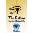 thumbnail image 1 of The Neteru: How We All Came To Be (Paperback) by Mary Bass, 1 of 1