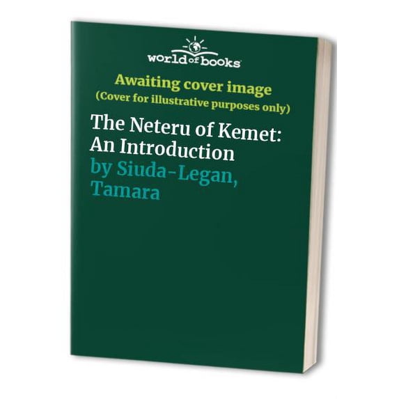 Pre-Owned The Neteru of Kemet: An Introduction, 9781573531054, 1573531057, Paperback, First Edition edition
