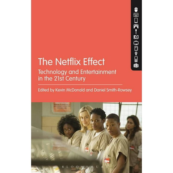 The Netflix Effect: Technology and Entertainment in the 21st Century, (Paperback)