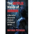 thumbnail image 1 of The Netflix Vision of Horror: A Narrative Structural Analysis of Original Series, (Paperback), 1 of 1