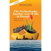 The Netherlands Another way of life in Europe The life of a French resident for 30 years, Paperback