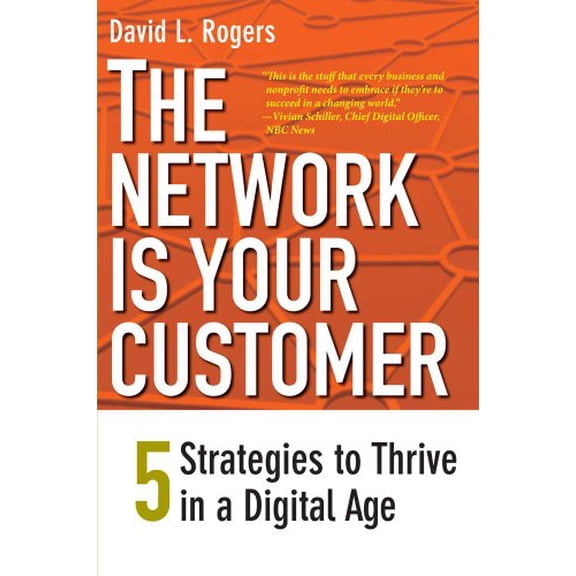 Pre-Owned The Network Is Your Customer: Five Strategies to Thrive in a Digital Age (Paperback) 0300188293 9780300188295